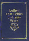 Eisenacher, M.: Luther, sein Leben und sein Werk in Prosa und Poesie; 2:Aufl. o.J.Nürnberg: Ludwig Liebel; 200 S. 
