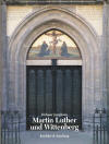 Junghans, Helmar: Martin Luther und Wittenberg; München / Berlin: Koehler & Amelang; 1996; 222 S.