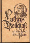 Bürck, Max: Luthers Botschaft an seine lieben Deutschen (Hrsg.: Glaubensbewegung "Deutsche Christen" Gau Baden); Freiburg i. Br.: "Kirche und volk", Verlagsdruckerei Bär & Bartosch; 5.-6.Tsd. 1933; 32 S.;