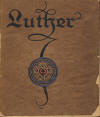 Luther, Johannes: Luther. Ein Gedenkbuch zum 400. Jahrestag der Reformation (1917); Leipzig / Berlin: Grettzlein u. Co.; 160 S.