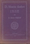 Disselhoff, Julius: D. Martin Luther In Wort und Bild für Alt und Jung; 25. berichtigte Aufl.1929; neu durchgesehen von Dr. Buchwald; Kaiserswerth: Diakonissenanstalt; 140 S.