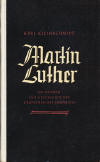 Kleinschmidt, Karl: Martin Luther, Ein Beitrag zur Geschichte der deutschen Reformation; Berlin: Kongress-Verlag; 1953; 150 S.;