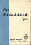 Etzroth, Hermann - Kronenberg, Kurt: Das Eisleber Lutherbuch 1933; Eisleben Lutherstadt: Ernst Schneider; VIII, 128 S.