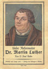 Kaiser, Paul: Unser Reformator Dr. Martin Luther; Bielefeld / Leipzig: Velhagen & Klasing; 1917; 96 S.