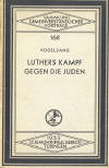 Vogelsang, Erich: Luthers Kampf gegen die Juden (Sammlung Gemeindeverständlicher Vorträge, 168);b Tübingen: J.C.B. Mohr (Paul Siebeck); 1933; 35 S.