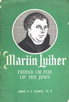 Holmio, Armas K.E.: Martin Luther Fried or Foe of the Jews; Chicago: National Luitheran Council, Division of American Mission; 1949; 31 S.