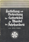 Diehl, Emil: Herstellung und Verbreitung der Lutherbibel im Wandel der Jahrhunderte; Stuttgart: Privileg. Württ. Bibelanstalt; 3.Aufl.1936; 32 S.