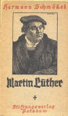 Schmökel, Hermann: Martin Luther. Ein Lebensbild. Mit Bildern von Karl Bauer; Potsdam: Stiftungsverlag; 1.-5.Tsd. o.J.; 96 S.