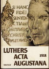 Schmid, Klaus-Peter: Luthers Acta Augustana 1518 Deutsch. Dokumente vom letzten Gespräch mit Luther in Augsburg vor seiner Exkommunikation; Augsburg: FDL-Verlag Augsburg; 1.Aufl. 1982; 179